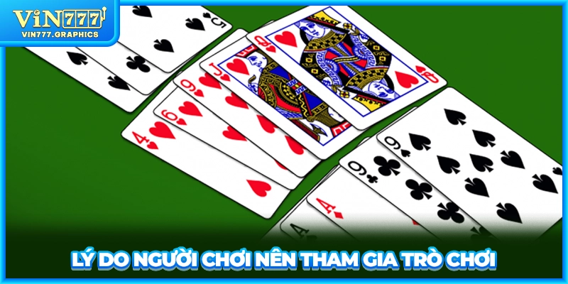 Lý do người chơi nên tham gia trò chơi